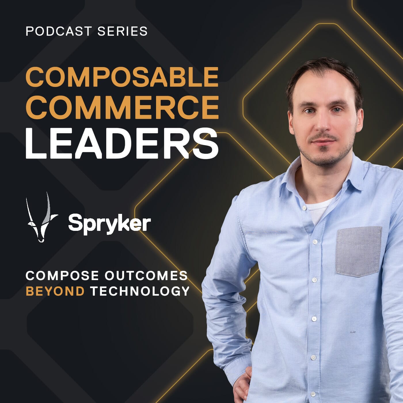 A man wearing a light blue shirt stands next to text advertising a podcast series titled "Composable Commerce Leaders" by Spryker, with the tagline "Compose Outcomes Beyond Technology," showcasing industry-leading podcasts and recordings.